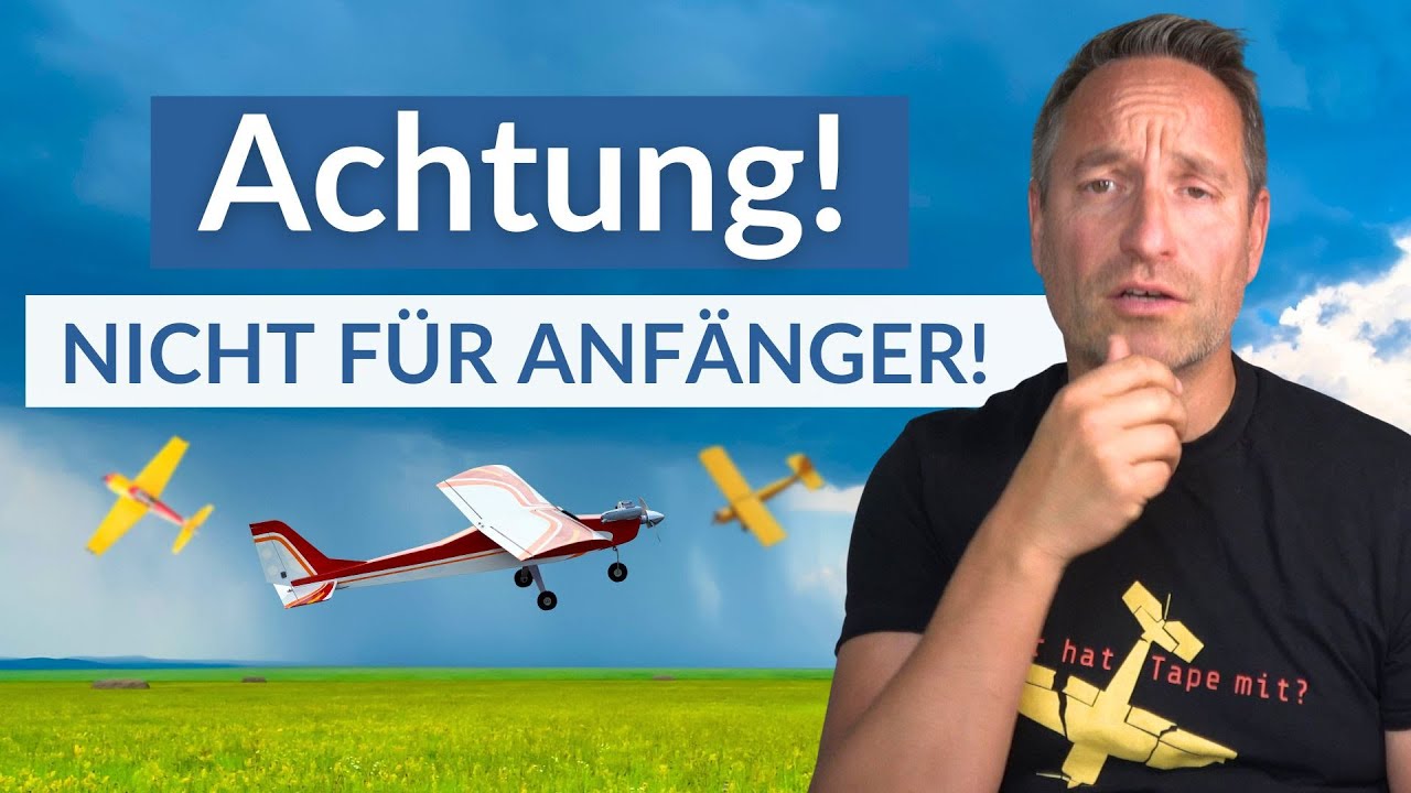 Diese Anfängermodelle lassen Anfänger sofort abstürzen (Modellfliegen lernen)