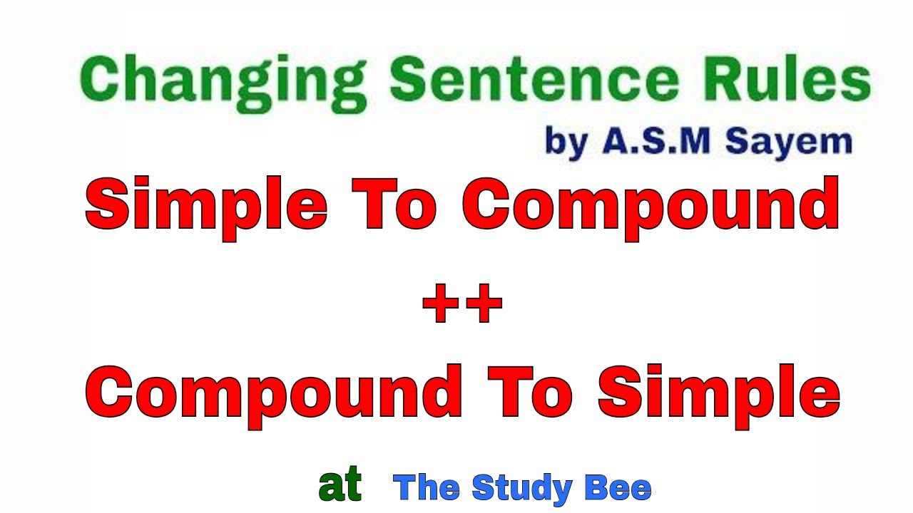 simple-to-compound-compound-to-simple-changing-sentence-rules-by-a-s-m-sayem-youtube
