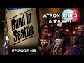 Capture de la vidéo Ayron Jones & The Way - Episode 109 - Band In Seattle