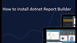 How to Install dotnet Report Builder - Getting Started Guide