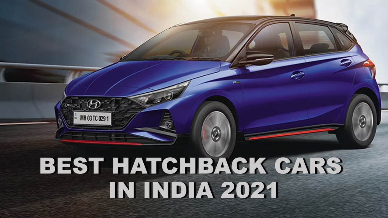 Best Hatchback Cars In India 2021 Best Hatchback Cars Hyundai i20 N