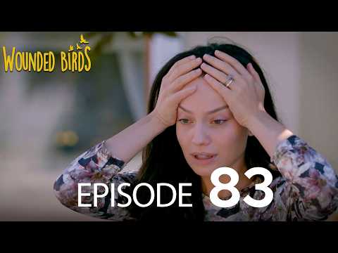 Wounded Birds Long Episode 83 | Urdu Dubbed