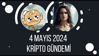 4 Mayıs Kripto Gündemi