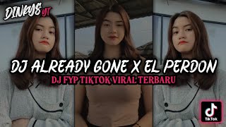 Dj Already Gone x El Perdon Terbaru Viral Tiktok || Dj Pinky Rmx