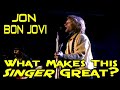 What Makes This Singer Great   Jon Bon Jovi