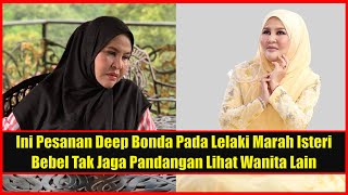 Ini Pesanan Deep Bonda Pada Lelaki Marah Isteri Bebel Tak Jaga Pandangan Lihat Wanita Lain