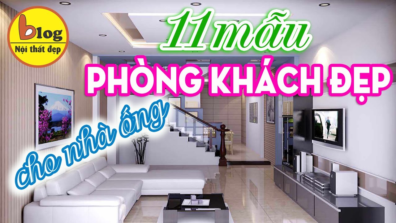 khong gian nha dep my tam New 2022 Top 11 mẫu thiết kế phòng khách đẹp cho nhà ống
