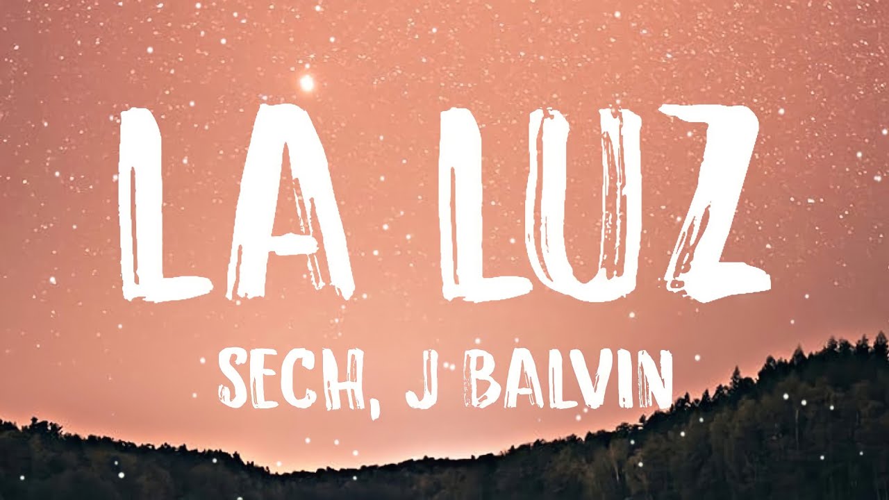La Luz Sech, J Balvin ( Letra/Lyrics ) YouTube