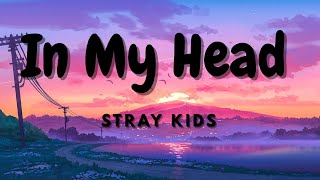 Stray Kids - In My Head (Romanized) (Lyric Video)