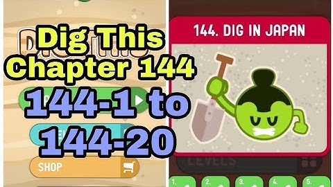 Dig This 144-1 to 144-20 Chapter 144 DIG IN JAPAN All Levels Walkthrough Solutions