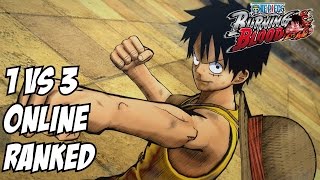 One piece burning blood Luffy 2 years pre time skip 1 vs 3 Online ranked matches