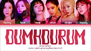 Apink - Dumhdurum [ color coded lyrics] :Jaeguchi