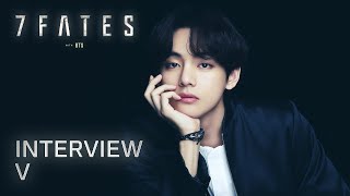 7Fates With Bts (방탄소년단) | Interview | V (뷔)