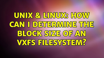 Unix & Linux: How can i determine the block size of an vxfs filesystem?