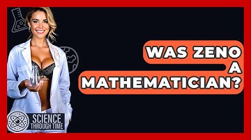 Was Zeno A Mathematician? - Science Through Time
