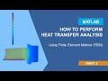 Finite Element Analysis in MATLAB, Part 2: Heat Transfer Using Finite Element Method in MATLAB