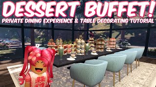 (TEA TIME!) PRIVATE DINING EXPERIENCE at ROBLOX DESSERT BUFFET - Table Decorating Tutorial 🍰