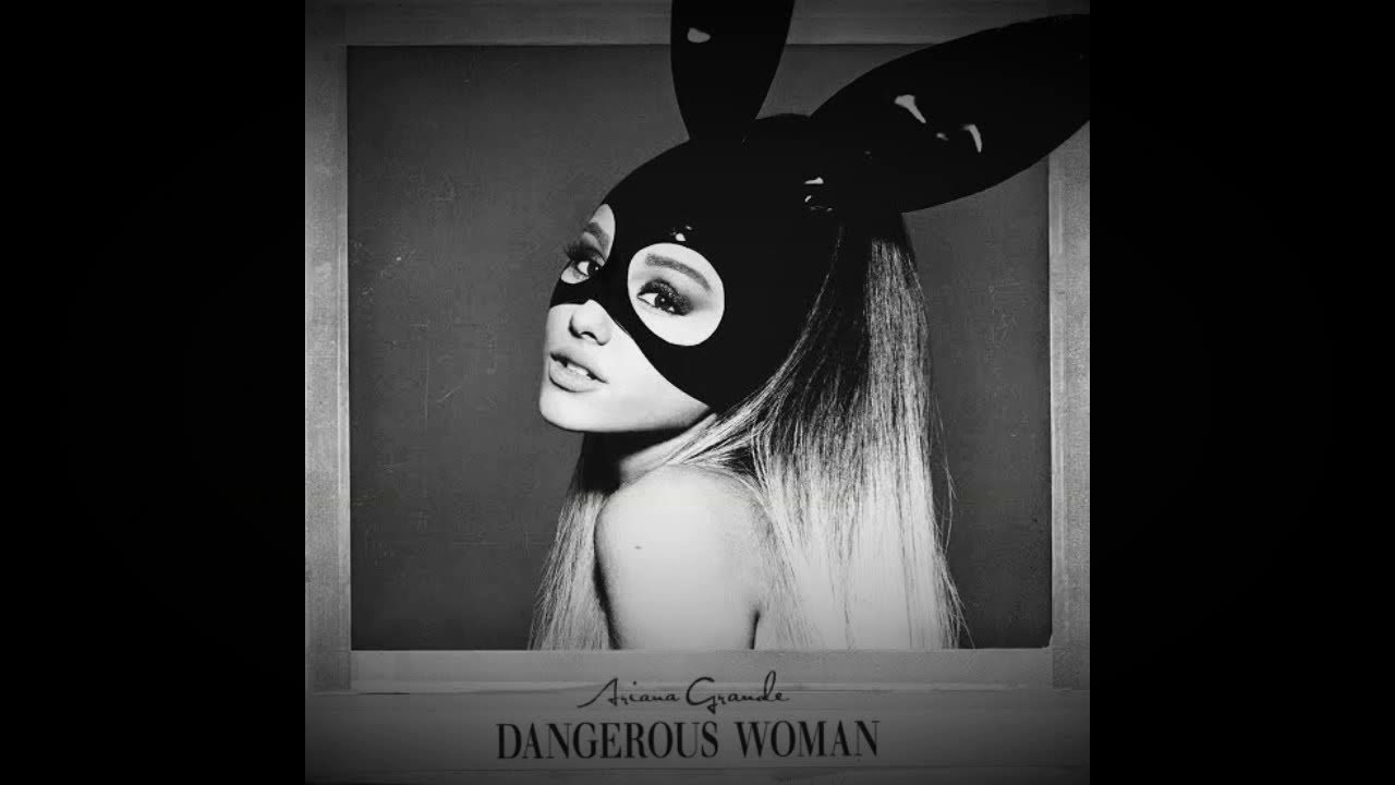 Ariana Grande - Dangerous Woman (Extended Version)