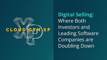 Digital Selling Where Both Investors and Leading Software Companies are Doubling Down