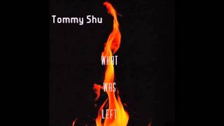 Tommy Shu- What Was Left (Full Album)