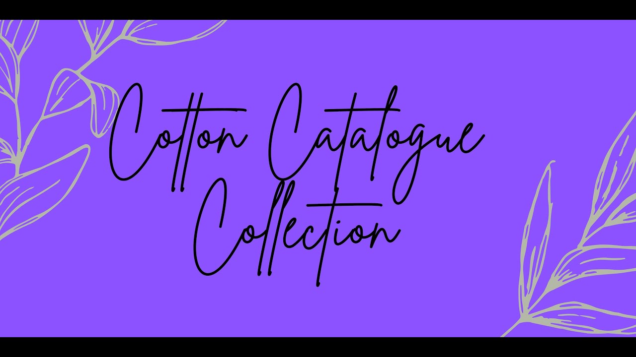 Cotton Catalogue Collection YouTube