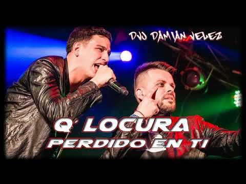Q´ Locura - perdido en ti (remix Dvj Damian Velez) - YouTube
