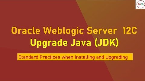 Oracle Weblogic Server JDK Upgrade and Installation - Standard Practice