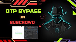 How I Bypass OTP Authentication on Bugcrowd Program 🚨 | OTP Authentication POC 
