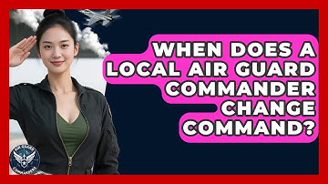 When Does a Local Air Guard Commander Change Command? - Air Guard Commanders