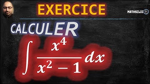 🔴CALCUL INTÉGRAL | INTÉGRATION PAR DIVISION EUCLIDIENNE & DÉCOMPOSITION EN ÉLÉMENTS SIMPLES