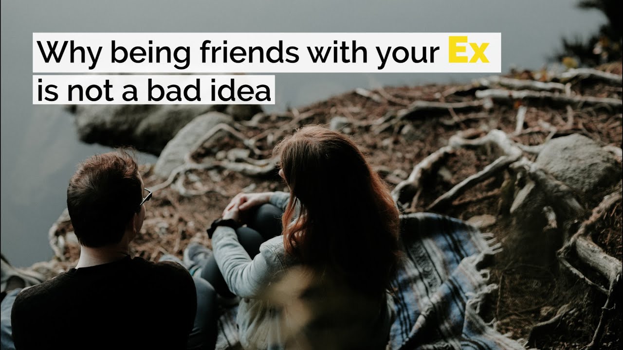 Why being friends with your Ex is not a bad idea | Soulveda