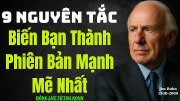 Động Lực Từ Jim Rohn Tiết Lộ: 9 Nguyên Tắc "Thay Đổi Tận Gốc" Mà Bạn Chưa Từng Nghe