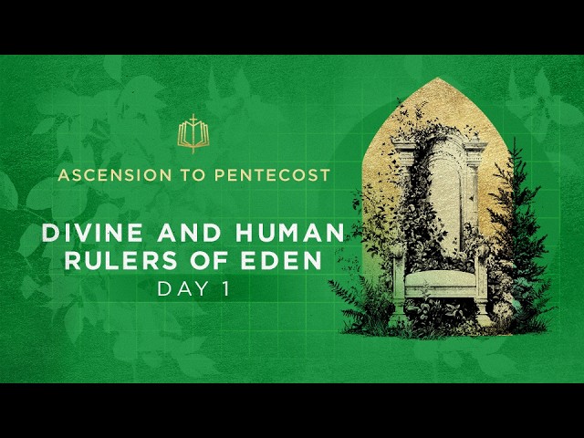 The First Pentecost Happened in Eden | Ascension to Pentecost