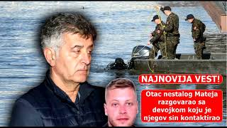 Otac Nestalog Mateja Razgovarao Sa Devojkom Koju Je Njegov Sin Kontaktirao