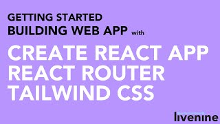 Building Web Apps - Getting Started with Create React App, React Router and TailwindCSS