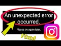 How to fix instagram an unexpected error occurred problem solved