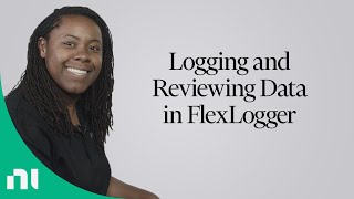 Logging and Reviewing Data in FlexLogger