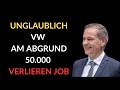 UNGLAUBLICH 50 000 VW Mitarbeiter Verlieren Den Job