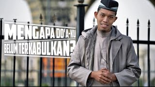 Mengapa Doaku Belum Dikabulkan? - Ustadz Haris Hermawan LC