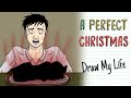 A PERFECT CHRISTMAS | Draw My Life