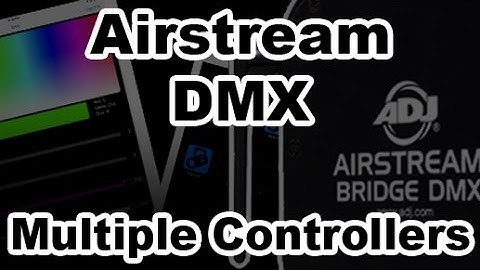Airstream DMX Bridge - Use Your Shows on multiple iOS Devices