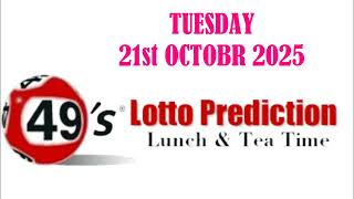 UK49s LUNCH TIME AND TIME TIME PREDICTIONS   TUESDAY 21st OCTOBER 2025