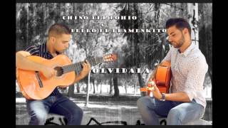 PEDRO EL FLAMENKITO & CHINO DEL BOHIO - OLVIDALA (2015) chords