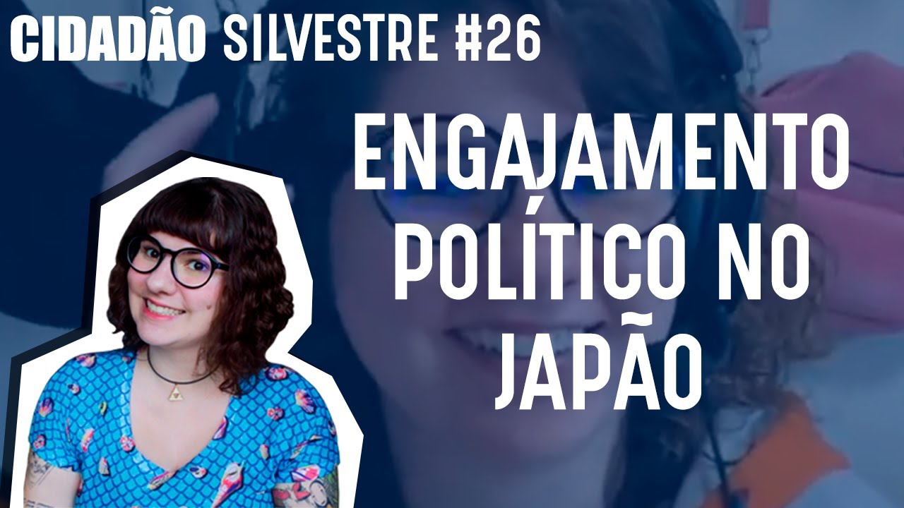 ENGAJAMENTO POLÍTICO NO JAPÃO Com Julia Dalcin - Cidadão Silvestre #26