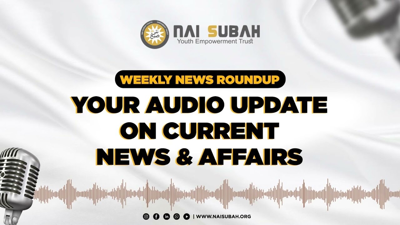 Weekly News Roundup | Episode 40 | Nai Subah