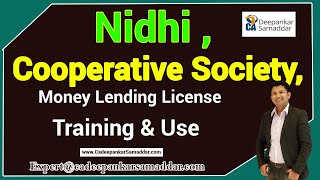 Nidhi, Cooperative Society, Money Lending License Training & Use CA.Deepankar Samaddar