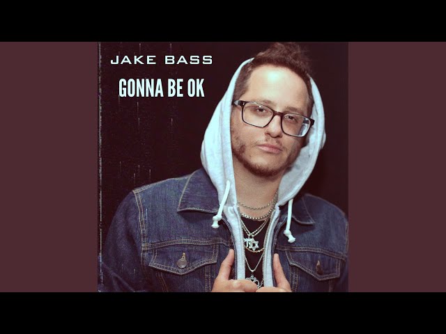 Jake Bass - Gonna Be OK