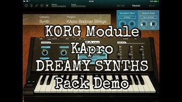 KORG Module - The KApro DREAMY SYNTHS Expansion Pack - Demo for the iPad