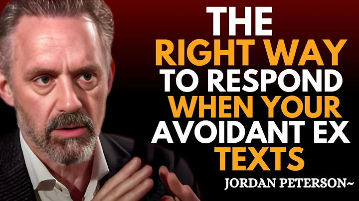 "How to Respond Powerfully When Your Avoidant Ex Reaches Out | Jordan Peterson Motivation"