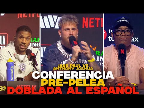 JAKE PAUL VS ANTHONY JOSHUA: CONFERENCIA PRE-PELEA DOBLADA AL ESPAÑOL (COMPLETA)